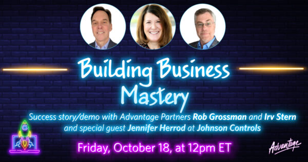 Building business mastery: A customer success story JCI success story/demo of Know the Business with Advantage Partners Rob Grossman and Irv Stern with special guest Jennifer Herrod from Johnson Controls International